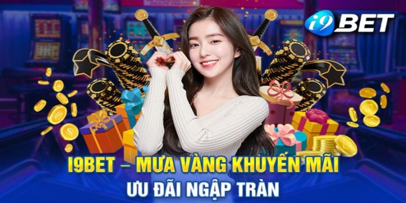 Mưa vàng khuyến mãi từ I9BET