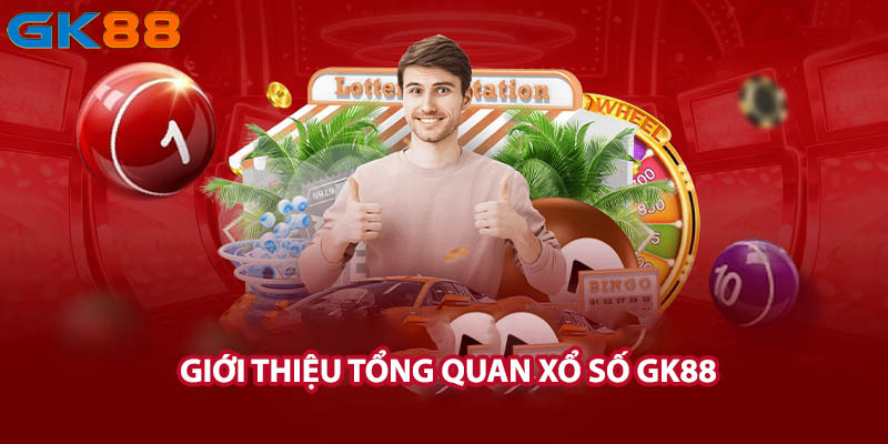 Giới thiệu về Xổ số GK88