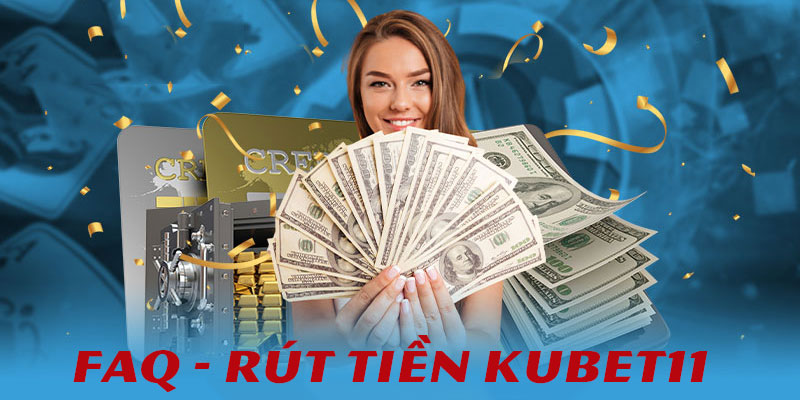 rut-tien-kubet11-faq.jpg